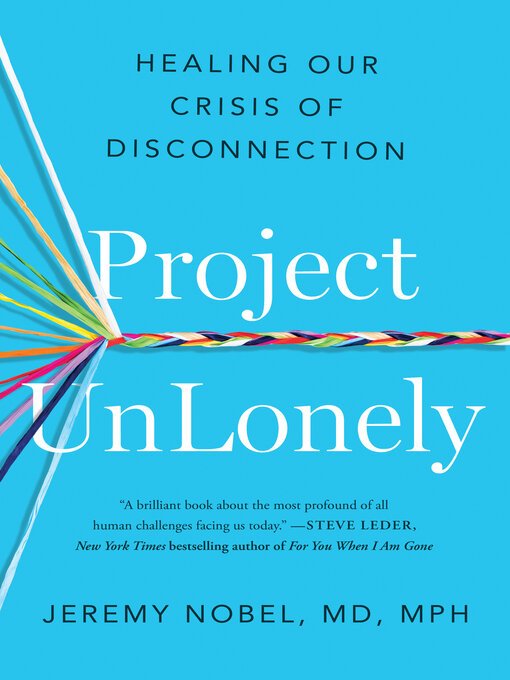 Title details for Project UnLonely by Jeremy Nobel, MD - Available